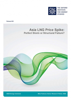 OIES: Asia LNG Price Spike: Perfect Storm or Structural Failure? - Fabruary 2021 - eng (pdf)