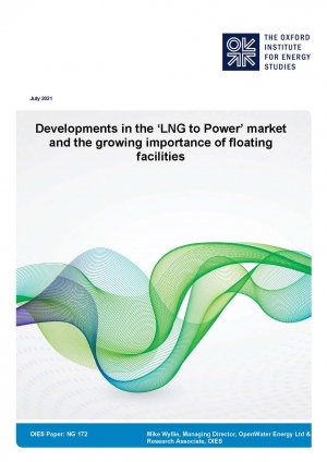 OIES: Developments in the ‘LNG to Power’ market and the growing importance of floating facilities - July 2021 - eng (pdf)