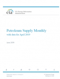 EIA: Petroleum Supply Monthly - June 2019 (data for April 2019) - eng (pdf)