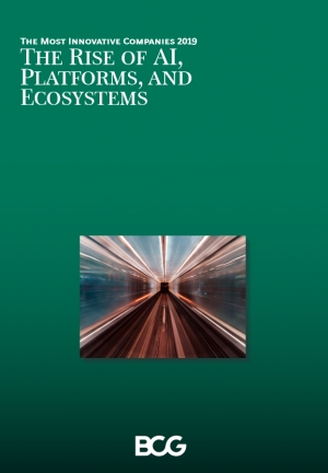 BCG: The Most Innovative Companies 2019: The Rise of AI, Platforms, and Ecosystems - March 2019 - eng (pdf)