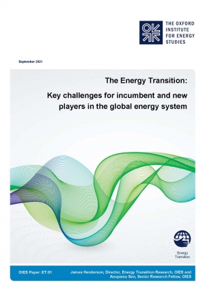 OIES: The Energy Transition: Key challenges for incumbent and new players in the global energy system - September 2021 - eng (pdf)