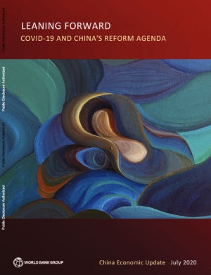 World Bank: China Economic Update, July 2020: Leaning Forward - COVID-19 and China&#039;s Reform Agenda - July 2020 - eng (pdf)