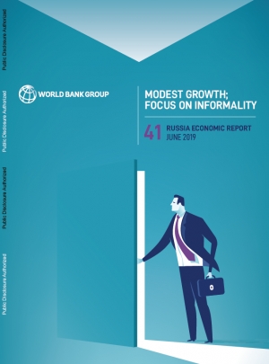 World Bank: Russia Economic Report: Modest Growth - Focus on Informality - №41 - June 2019 - eng (pdf)