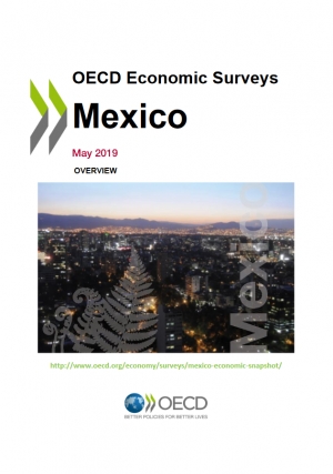 OECD: Economic Surveys: Mexico 2019 - Overview, Summary, Presentation - May 2019 - eng (pdf)